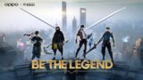 Be the Legend | OPPO x League of Legends