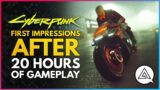 CYBERPUNK 2077 | First Impressions After 20 Hours of Gameplay