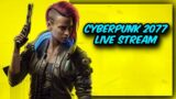 CyberPunk 2077 | Live Gameplay Stream