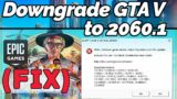 How to Downgrade GTA V 1.0.2189.0 to 1.0.2060.1 (Epic Games)