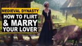 Medieval Dynasty – How to Flirt and Marry Your Wife