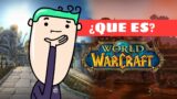 Que es WOW? (World of Warcraft) | PabLoAnima