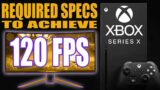 120FPS REQUIRED MONITOR SPECS for Xbox Series X – BEST Monitor or TV options for 120 FPS 1080P 3K 4K