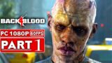 BACK 4 BLOOD Gameplay Walkthrough Part 1 ALPHA [1080P 60FPS PC] – No Commentary