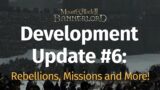 Development Update #6: Rebellions, Missions and More!