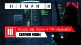 Hitman 3 Acquire Admin Privileges – Server Room Dubai