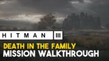 Hitman 3 Death In The Family Story Mission Walkthrough