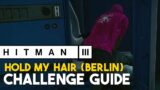 Hitman 3 Hold My Hair (Berlin) Challenge Guide