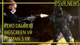 PSVR NEWS | Bigscreen & Zero Caliber – Sad News | Hitman 3 VR – Latest | Echoes VR – Coming Soon