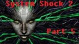 System Shock 2 – SHOWDOWN with SHODAN (Episode 5)