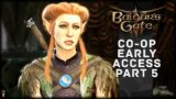 Trouble In Druidise – Baldur's Gate 3 CO-OP Early Access Gameplay Part 5