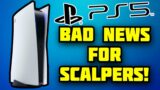 BAD NEWS for PS5 and Xbox Scalpers!