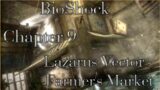 BioShock | Part – 9 | Lazarus Vector – Farmer's Market