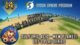 Dyson Sphere Program – Sulfuric Acid – Visiting a New Planet! – Early Access Lets Play – EP14