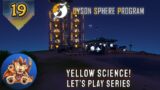 Dyson Sphere Program – Yellow Science – Diamonds – Titanium Crystals – Early Access Lets Play – EP19