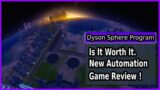 Game Review. Is It Worth It. 100 Hours | Dyson Sphere Program.