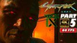 CYBERPUNK 2077 – PART5 | XBOX SERIES X 4K/60 | Gameplay Walkthrough