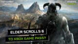 Elder Scrolls 6 Coming To Xbox Game Pass? | Top Gaming News