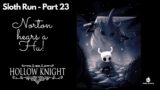 Hollow Knight Playthrough (sloth run) – Episode 23 – Norton hears a hu!