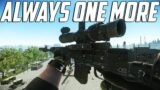 ALWAYS ONE MORE – Escape From Tarkov