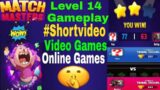 Match Masters: Level 14 Gameplay-Video Games Online Game|#Shortsvideo|Sh Gaming|