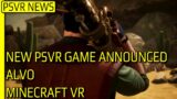 PSVR NEWS | New PSVR Game Announced | Alvo – Roadmap | Minecraft VR & Dreams – Good Updates & More