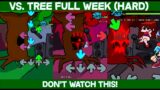 DONT WATCH THIS | Vs Tree Full Week | Friday Night Funkin Mod Showcase (HARD