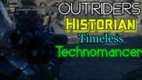 Historian: Timeless as Technomancer! [Outriders]