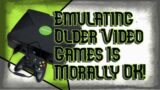 It's Perfectly Fine To Emulate Older Video Games! | Sony May Not Care, But WE DO!