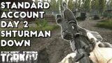 Standard Account Day 2 ; Shturman Down – Escape From Tarkov