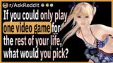If you could only play one video game for the rest of your life, what would you pick and why?