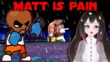 MATT WON'T STOP THE PAIN ~ Vtuber Reacts to FNF VS Matt Wiik 3  Full Week (week 3) (Fan made)~ Hard
