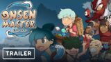 Onsen Master Trailer | Summer of Gaming 2021