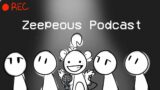 Zeepeous : Podcast // 1