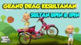 Sultan Upin Ipin GAS GRAND Motor Drag Bike SENANG – GTA V Sultan Upin Ipin Episode Terbaru 808