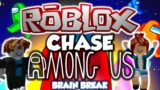 Roblox Chase: Among Us Edition // Brain Break – Fitness Activity (Brookhaven)