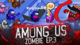 AMONG US Zombie EP3 | AMONG US Animation Memes
