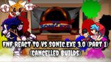 FNF React To VS Sonic.EXE 3.0 (Part 1) (Cancelled Builds)||ElenaYT.