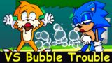 Friday Night Funkin': VS Bubble Trouble Full Week [FNF Mod/HARD/Tails Dorkly & Sonic Sink]