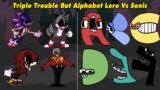 FNF Triple Trouble But Alphabet Lore Vs Sonic Exe Sing it | Sonic.Exe x Alphabet ABCDEFG Cover