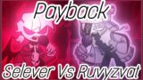 FNF Payback (Selever Vs Ruvyzvat) [RTX ON] | Fansong Discontinued…