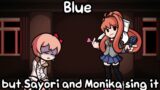 [FNF] Blue, but Sayori and Monika sing it [+ FLP]