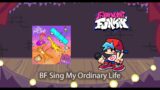 [FNF Cover]BF Sing My Ordinary Life